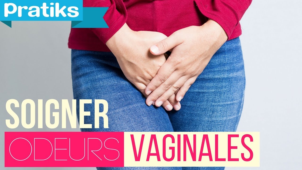 Comment soigner ses mauvaises odeurs vaginales 