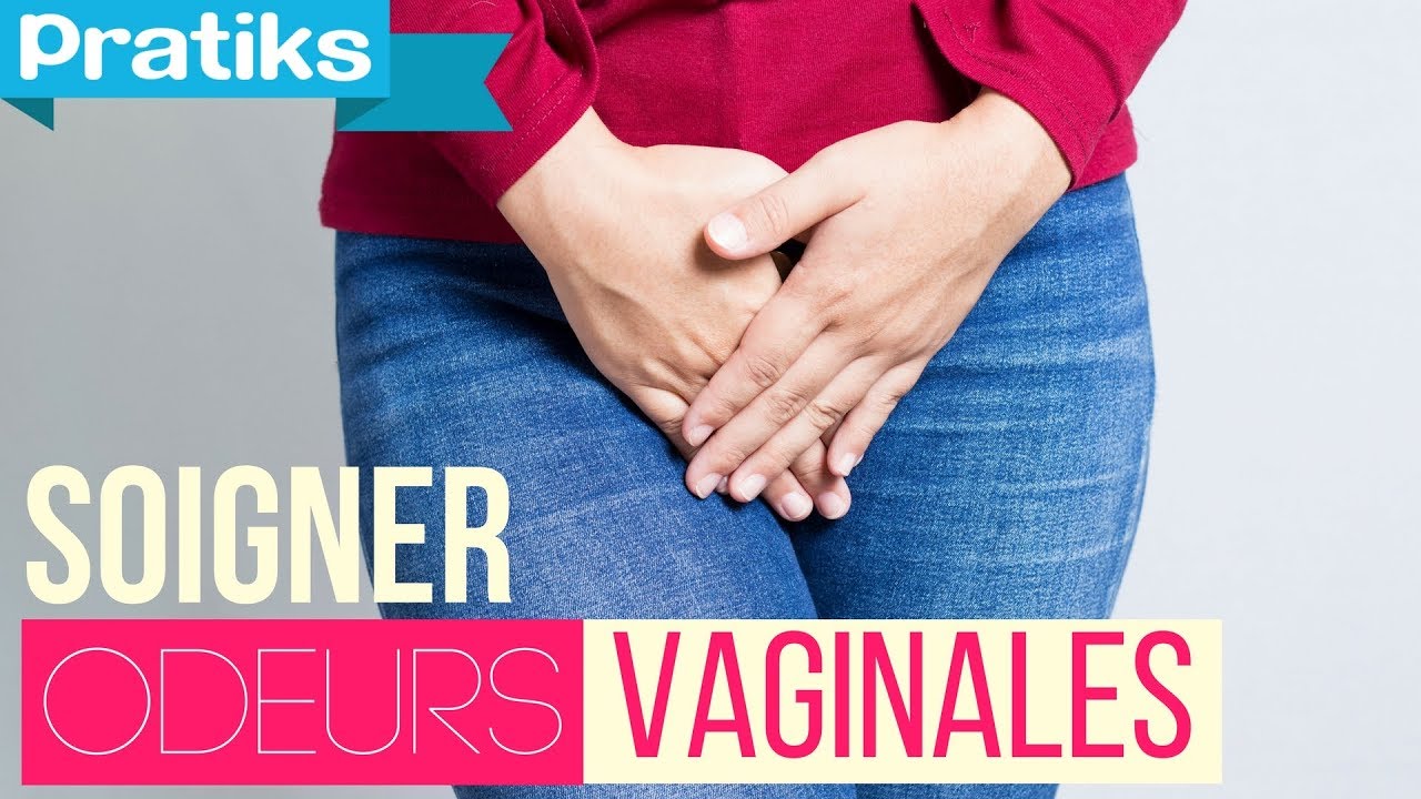 Comment soigner ses mauvaises odeurs vaginales ?