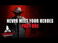 &quot;Never Meet Your Heroes&quot; PART ONE 💀 (Scary Horror Story) Creepypasta