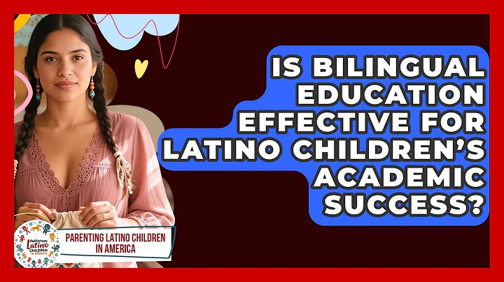 Is Bilingual Education Effective for Latino Children’s Academic Success?