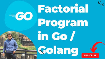 Golang | Factorial Program in Go / Golang