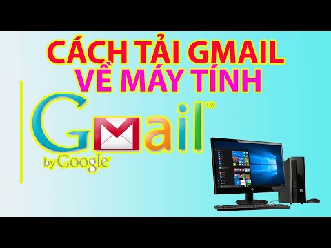 Cách Tải Gmail Về Máy Tính