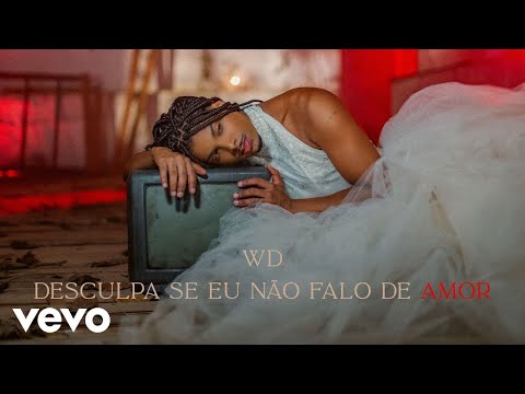 WD - Desculpa Se Eu Não Falo De Amor