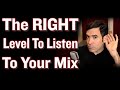 How LOUD You Listen To Your Mix Matters! (The "magic" number?)