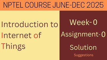 Assignment 0 Solution Introduction to Internet of Things   NPTEL Course July-Dec 2025  InfoXel