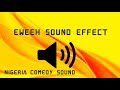 Eweeh sound effect  nigeria comedy sound