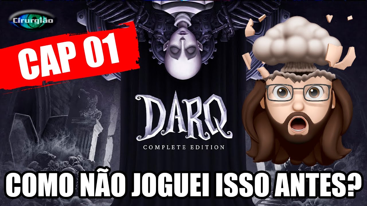 DARQ COMPLETE EDITION CHAPTER 01 - HOW HAVE I NOT PLAYED THIS GAME