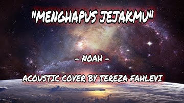 MENGHAPUS JEJAKMU - NOAH || COVER BY TEREZA FAHLEVI ACOUSTIC & LIRIK