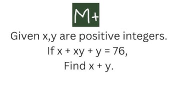 Solving for Positive Integers x and y: Math Problem Explained | x+xy+y=76 | algebra | tricks