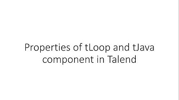 Properties of tLoop and tJava component in Talend​ || Talend session 21