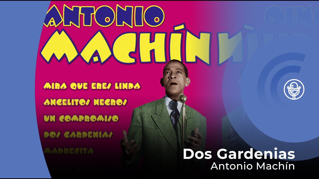 Antonio Machín - Dos Gardenias (con letra - lyrics video)