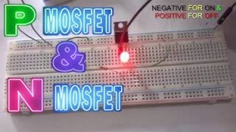 P channel mosfet & N channel mosfet !!! (full tutorial)