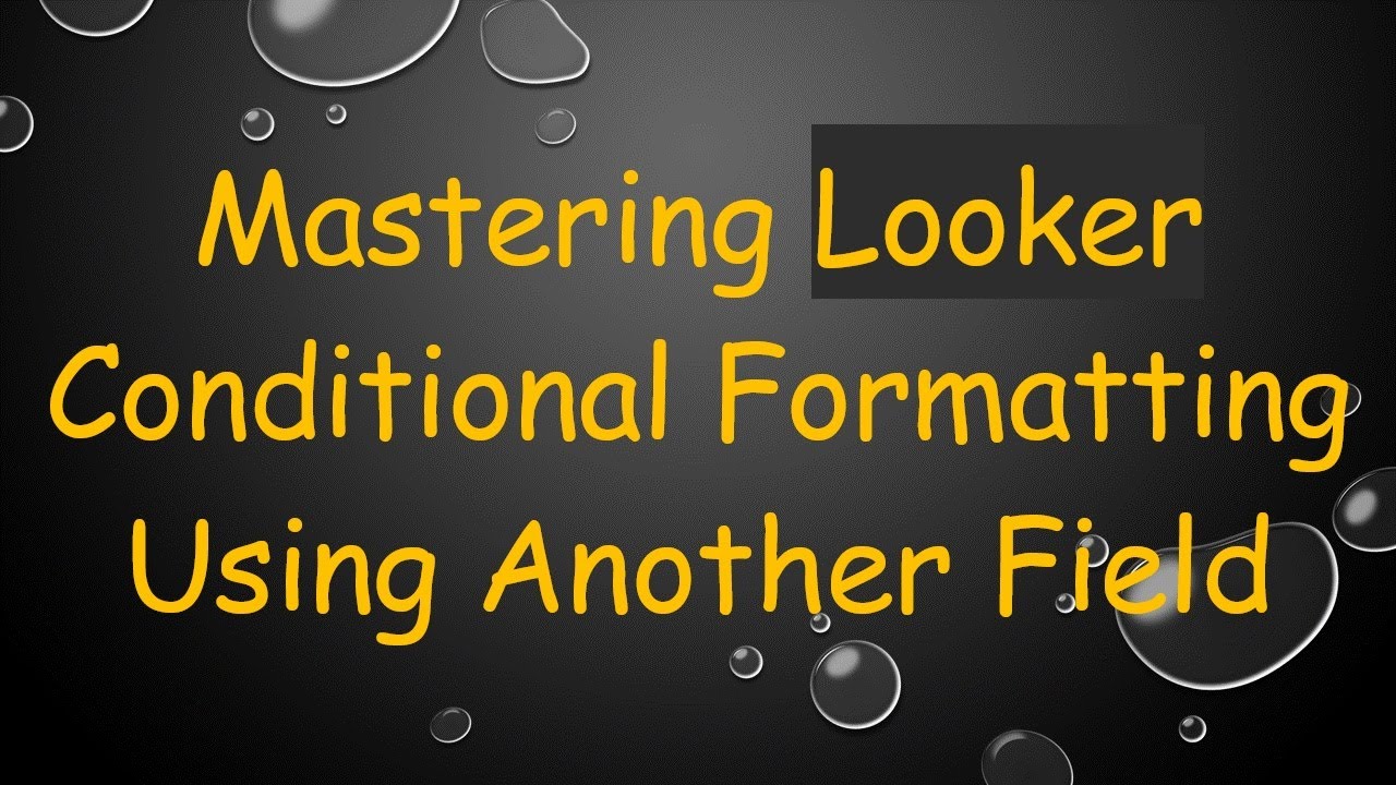 Mastering Looker Conditional Formatting Using Another Field