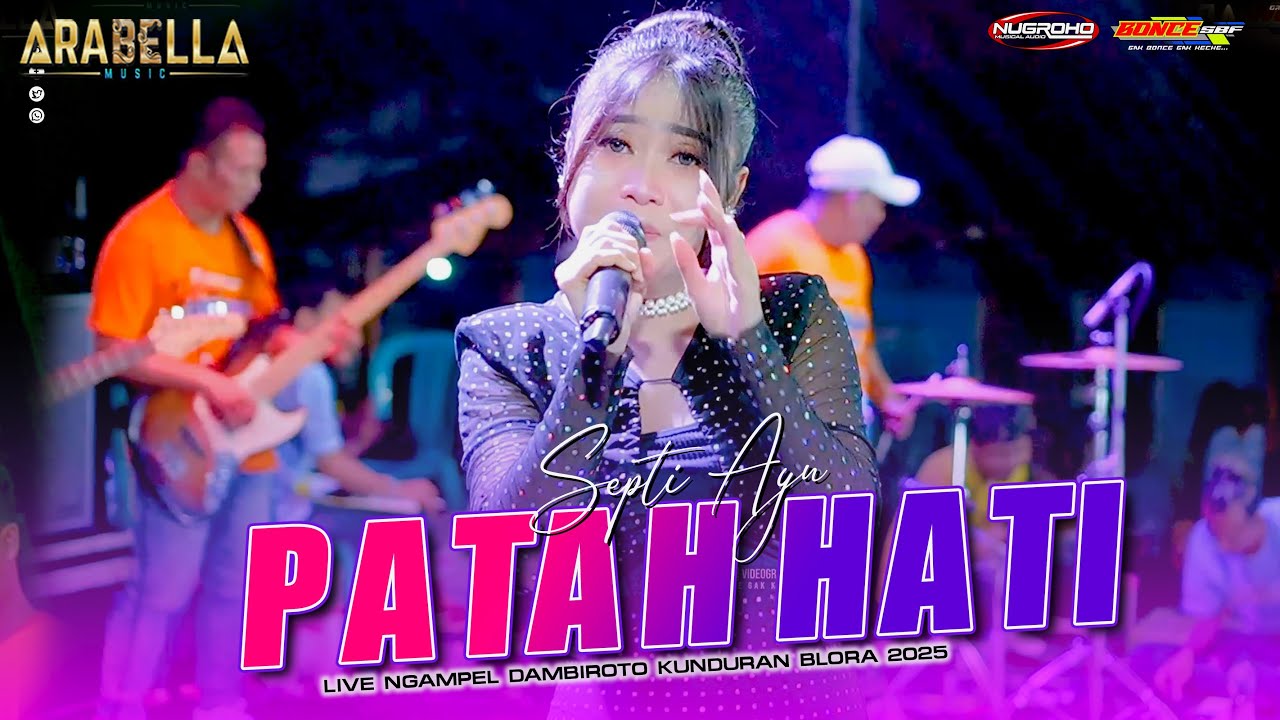 PATAH HATI SEPTI AYU  ARABELLA MUSIC  NUGROHO AUDIO - LIVE KUNDURAN 2025