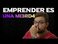 SER EMPRENDEDOR ES UNA MI3RD4 💩| Estrategias de Marketing Digital