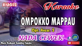 OMPOKKO MAPPAU_Ansar S_Bugis KARAOKE Keyboard Lirik_No Vocal Nada CEWEK