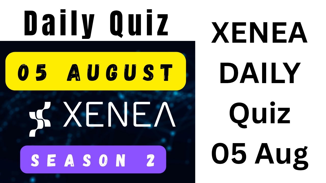 Xenea Wallet Daily Quiz 05 August | Xenea Wallet Quiz Answers Today | Xenea Wallet Season 2