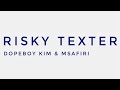 ALEX MSAFIRI - "RISKY TEXTER" FT DOPEBOY KIM