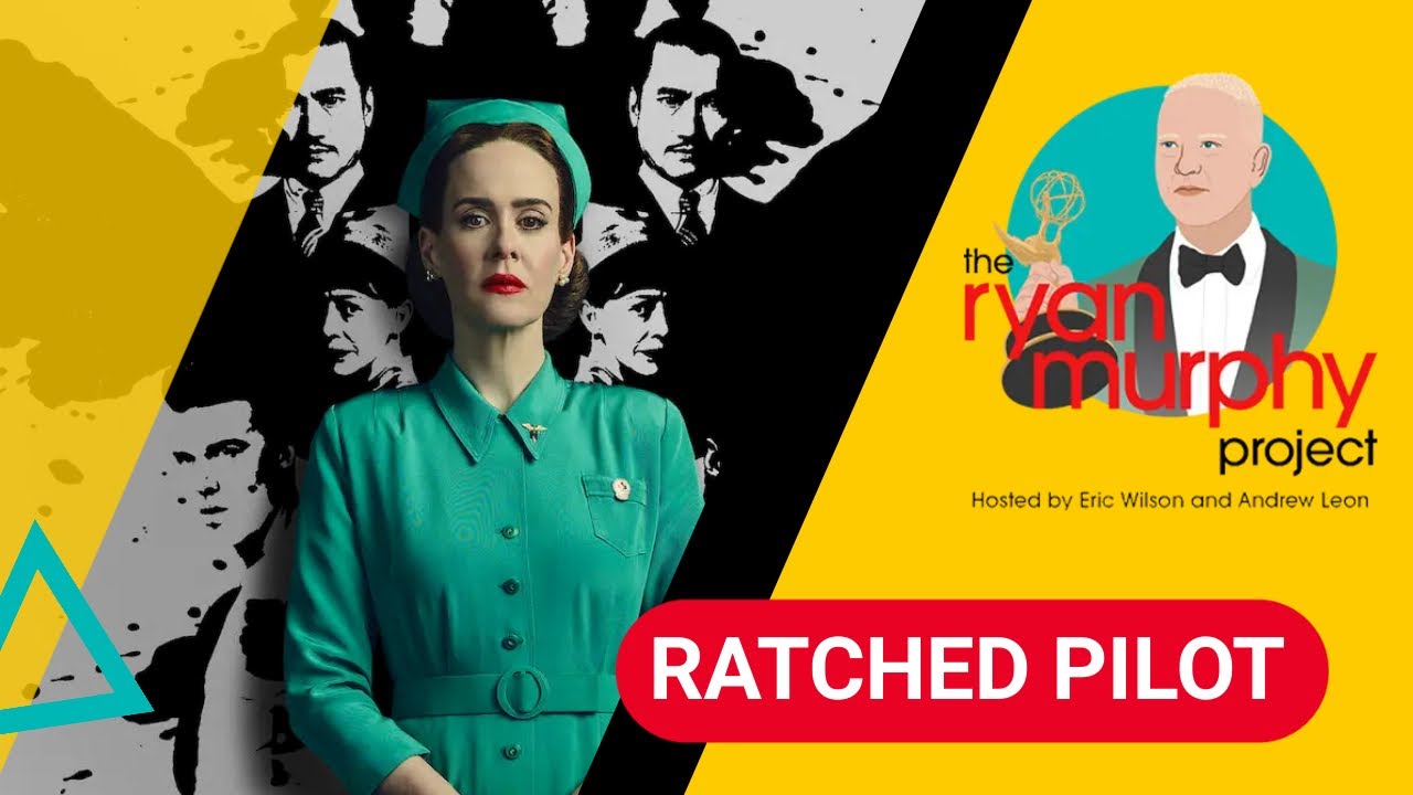 RATCHED PILOT - THE RYAN MURPHY PROJECT PODCAST