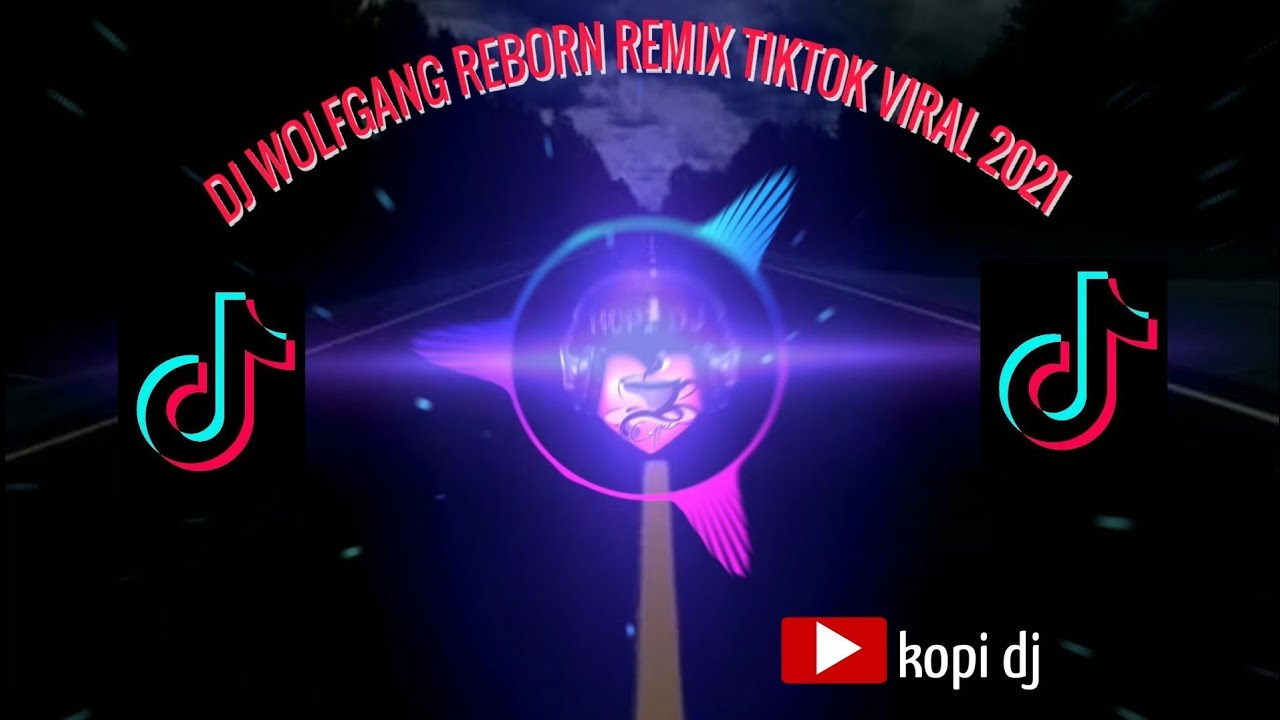 DJ WOLFGANG REBORN REMIX TIKTOK HITS VIRAL 2021