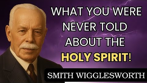 This Is Why You Need to Be Full of the Spirit Right Now | Smith Wigglesworth Wisdom 