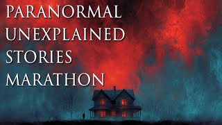 3 Hour MARATHON Of PARANORMAL UNEXPLAINED Stories