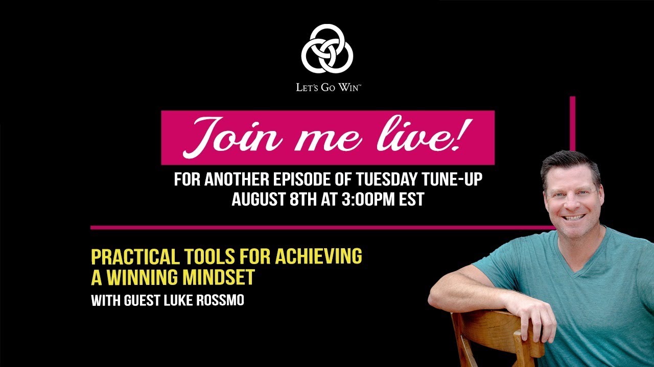 Practical Tools for Achieving a Winning Mindset with Luke Rossmo