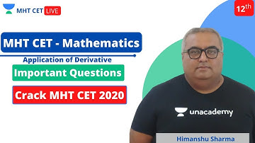 MHT CET : Mathematics - Application of Derivative | MHT CET Important Questions | Unacademy MHT CET