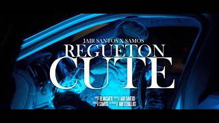 JAIR $ANTOS - Reggaeton Cute (Video Oficial) prod. EL MOZ