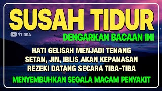 SUSAH TIDUR❓Coba Dengarkan Surah Pengantar Tidur Merdu | Ruqyah Susah Tidur Malam - YT DOA