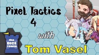 Pixel Tactics 4 Review - with Tom Vasel