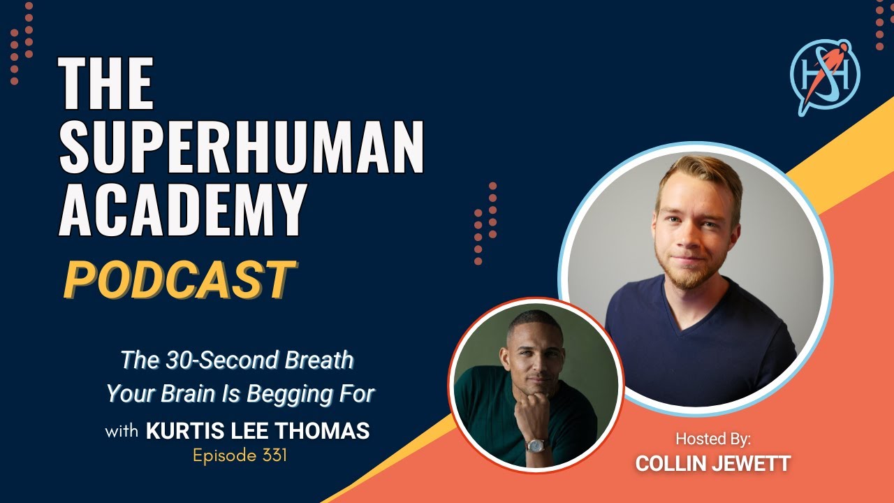 Ep. 331: The 30-Second Breath Your Brain Is Begging For with Kurtis Lee Thomas