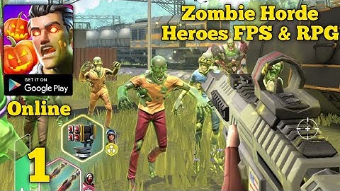 Zombie Horde: Heroes FPS & RPG Gameplay Walkthrough Part 1 (Android)
