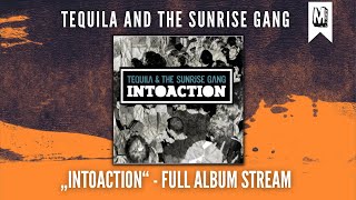 TEQUILA &amp; THE SUNRISE GANG &quot;Intoaction&quot; (Full Album Stream / Ganzes Album) UNCLE M