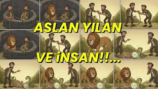 Aslan Yilan Ve İnsan Vefa Hayvanda İhanet İnsanda Bir Hikayenin Türküsü İbretlik