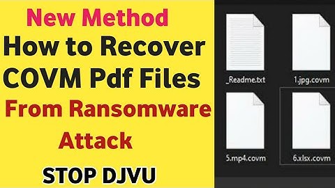 Decrypt .Covm PDF files, word files From DJVU Ransomware | Recover covm, koti, Lalo, mado, npaj,qewe