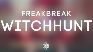 Freakbreak - Witchhunt