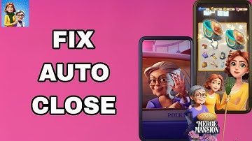 How To Fix And Solve Auto Close On Merge Mansion App | Final Solution