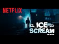 Ice scream the movie  official trailer  netflix