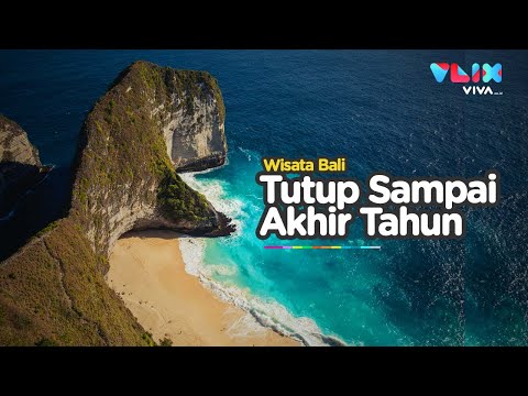 Video: Bali Akan Tetap Ditutup untuk Turis Internasional Hingga 2021
