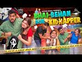 BHAI BEHAN Aur KIDNAPPER || Shivam Dikro