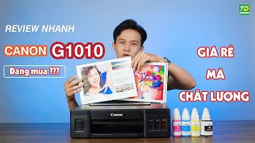 Máy in Canon G1010 in Màu Ổn, Giá Rẻ Chỉ 2 Triệu - Liệu Còn Đáng Mua Vào 2023? - Canon Pixma G1010