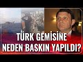 Türk Gemisine Neden Baskın Yapıldı? | Türker Ertürk | Akşam Haberleri | 23.11.2020