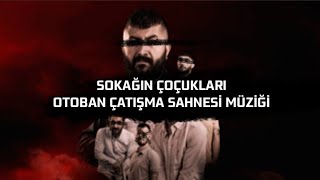 Sokağin Çoçuklari - Otoban Çatışma Sahne Müziği (Original Sound)