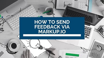 How to use Markup.io to send us feedback