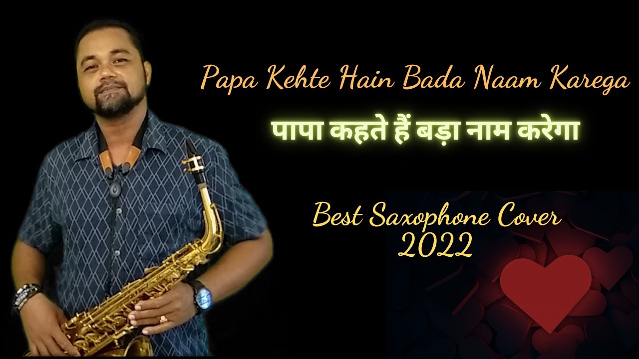 Papa Kehte Hain Bada Naam Karega Instrumental  Best Saxophone Cover 2022  Saxophone Songs Hindi