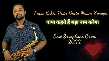 Papa Kehte Hain Bada Naam Karega Instrumental | Best Saxophone Cover 2022 | Saxophone Songs Hindi