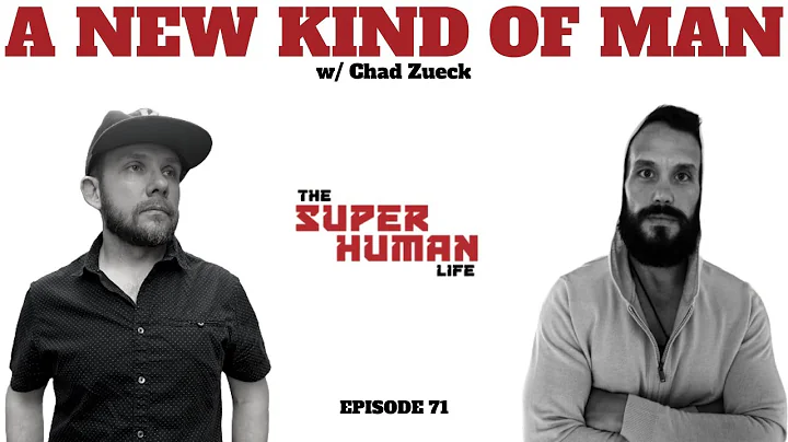 Becoming A NEW KIND OF MAN w/ Chad Zueck | The Sup...