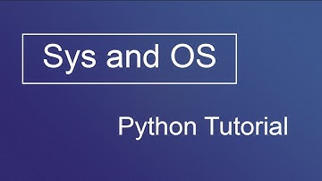 Python Tutorial : Sys and OS