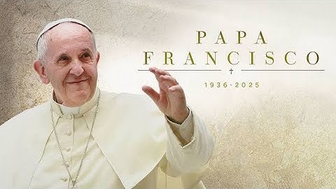 Un adiós lleno de esperanza, Papa Francisco: un legado de amor y justicia